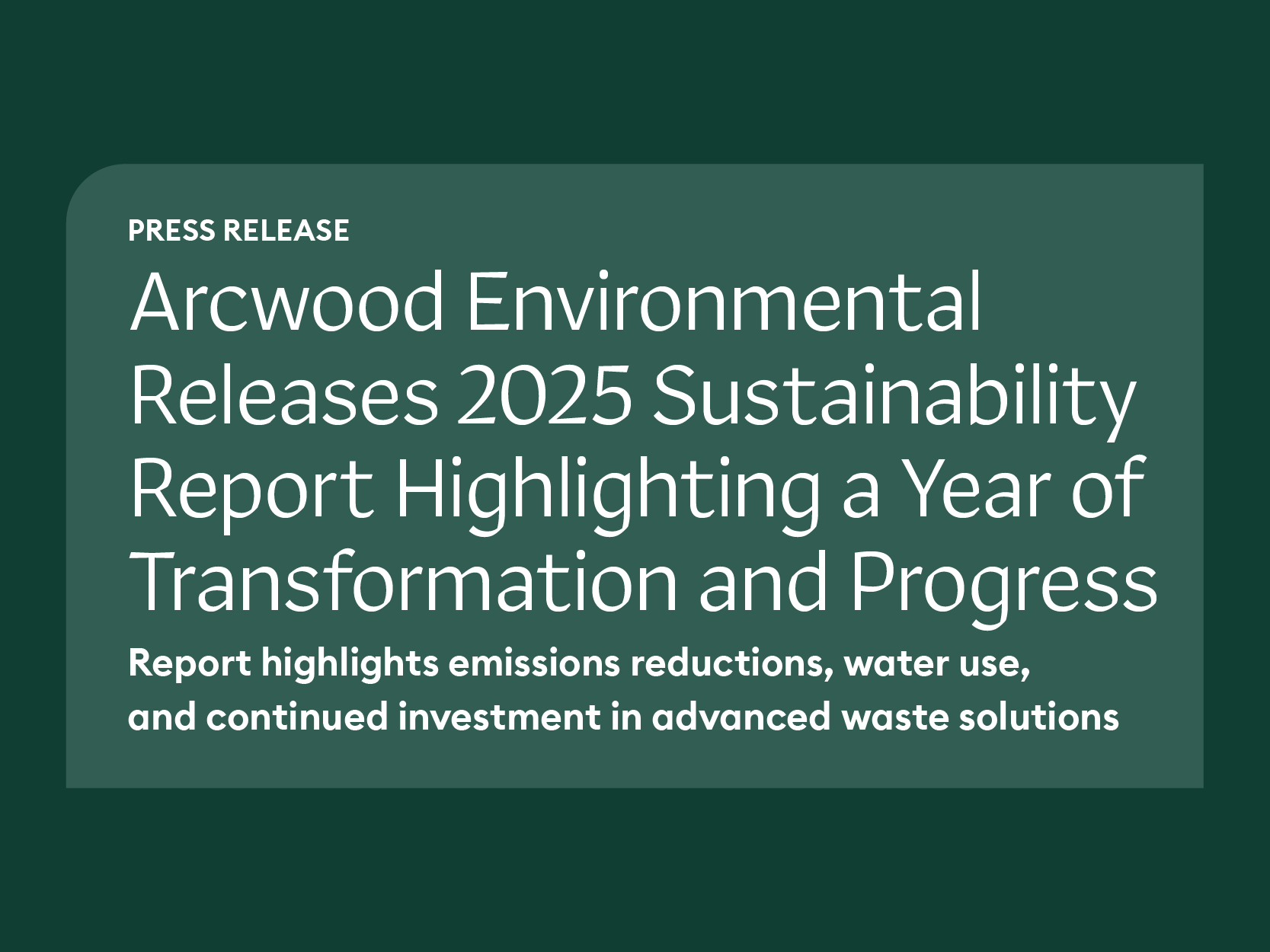 Arcwood Environmental Releases 2025 Sustainability Report Highlighting a Year of Transformation and Progress
